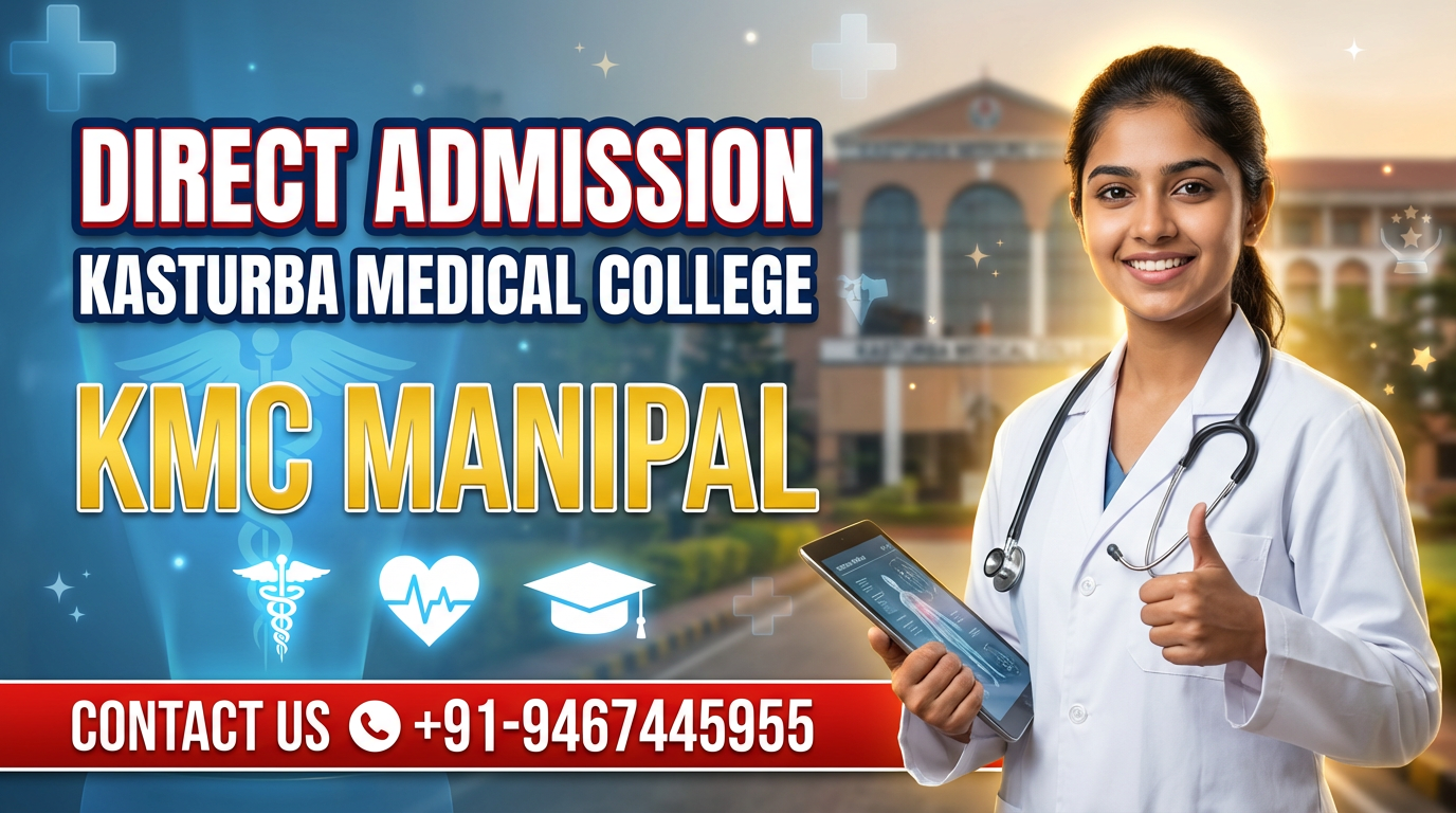 Direct Admission In Kasturba Medical College (KMC) Manipal